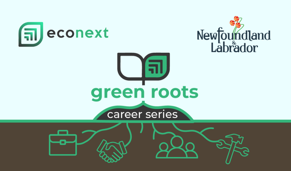 Green Roots Wrap Up: Exploring Your Career in Newfoundland and Labrador’s Green Economy